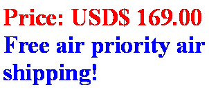 Text Box: Price: USD$ 169.00Free air priority air shipping!